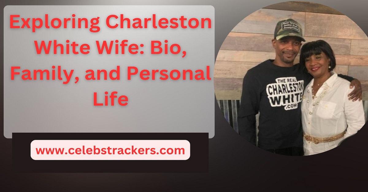 Exploring Charleston White Wife: Bio, Family, and Personal Life