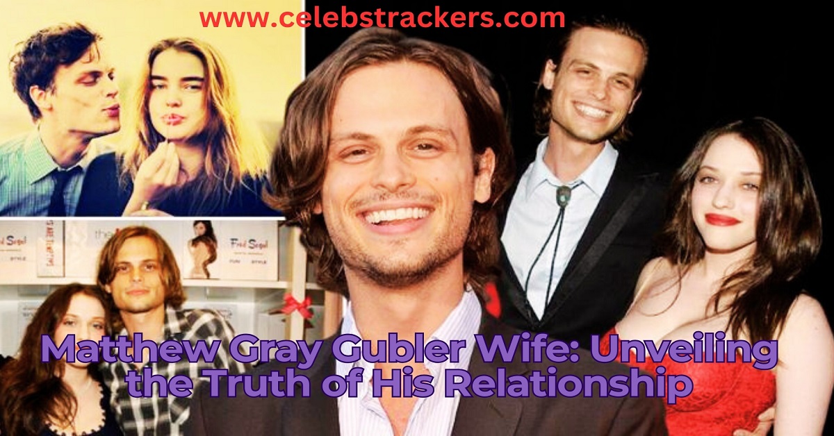 Matthew Gray Gubler Wife Unveiling the Truth of His Relationship