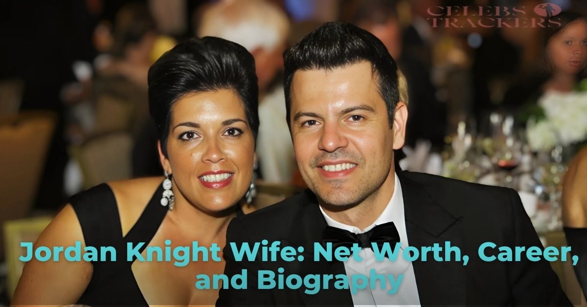 Jordan Knight Wife Net Worth, Career, and Biography