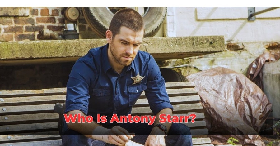 Who Is Antony Starr?