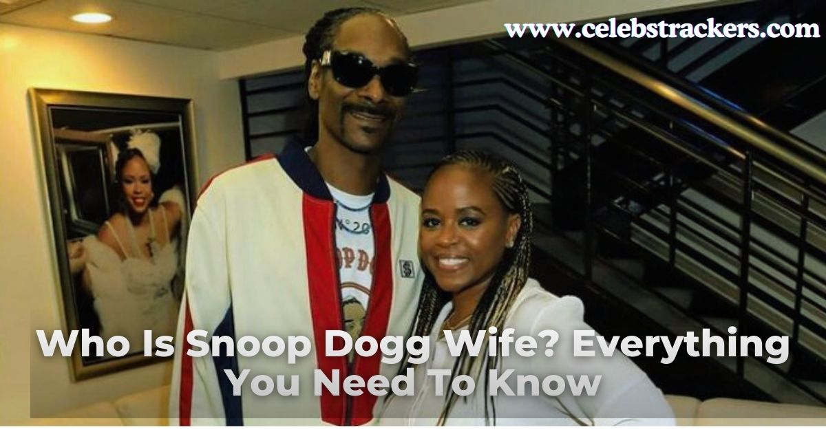 Who Is Snoop Dogg Wife Everything You Need To Know