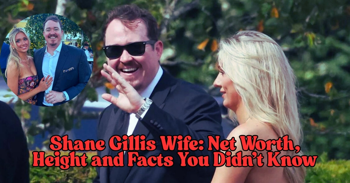 Shane Gillis Wife: Net Worth, Height and Facts You Didn’t Know