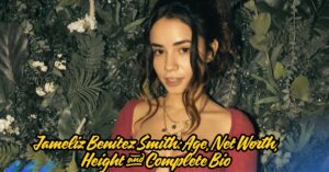 Jameliz Benitez Smith: Age, Net Worth, Height and Complete Bio - Celebs