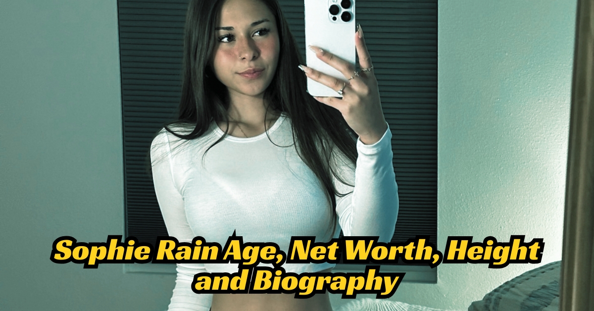 Sophie Rain Age, Net Worth, Height and Biography