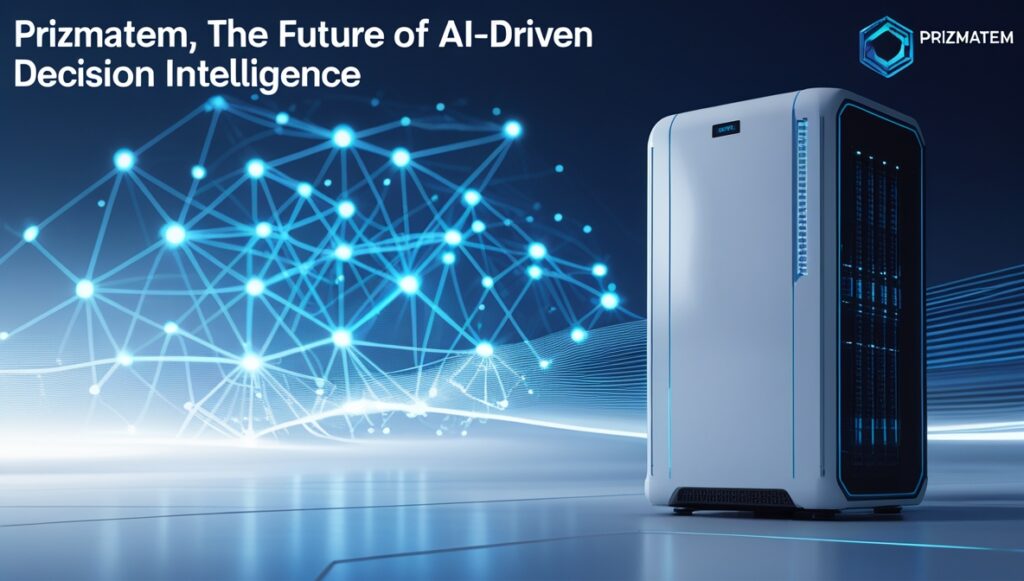 Prizmatem The Future of AI-Driven Decision Intelligence 1