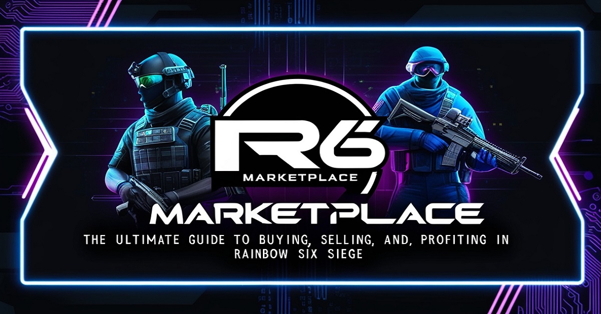 R6 Marketplace The Ultimate Guide to Buying, Selling, and Profiting in Rainbow Six Siege